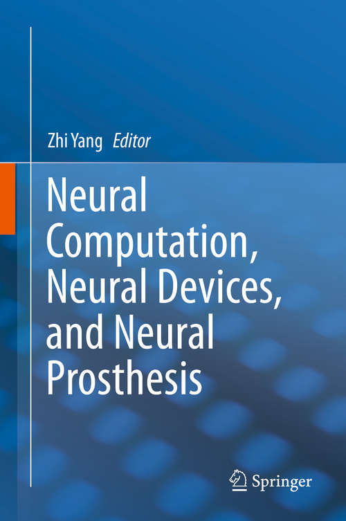 Book cover of Neural Computation, Neural Devices, and Neural Prosthesis