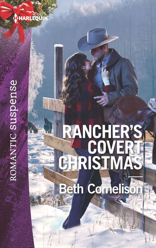 Book cover of Rancher's Covert Christmas: Colton's Fugitive Family Rancher's Covert Christmas Witness On The Run Soldier For Hire (Original) (The McCall Adventure Ranch #3)