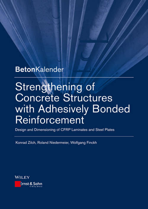 Book cover of Strengthening of Concrete Structures with Adhesively Bonded Reinforcement: Design and Dimensioning of CFRP Laminates and Steel Plates (5)