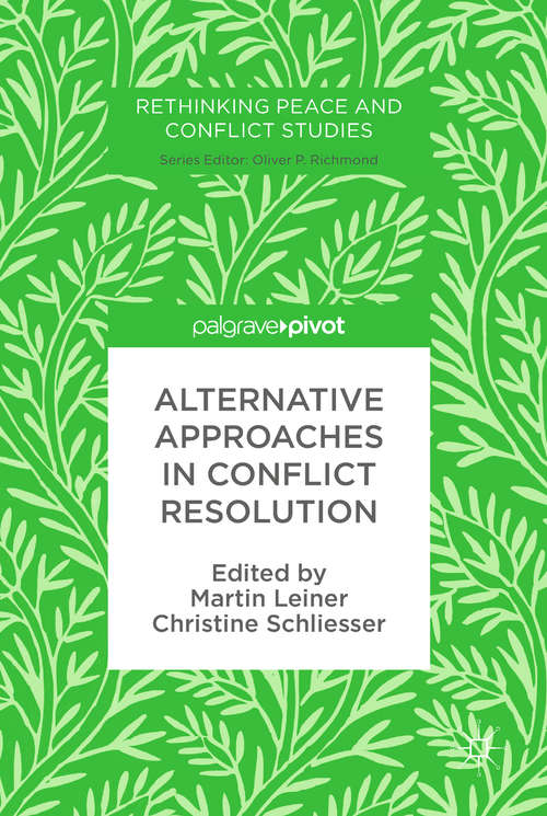 Book cover of Alternative Approaches in Conflict Resolution (Rethinking Peace and Conflict Studies)