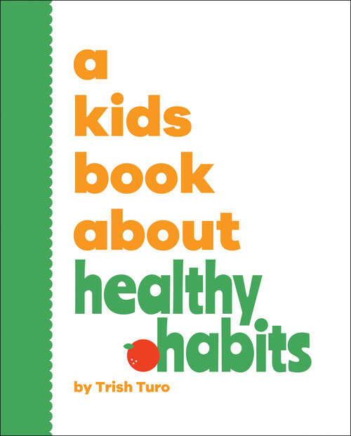 Book cover of Kids Book About Healthy Habits, A (A Kids Book)