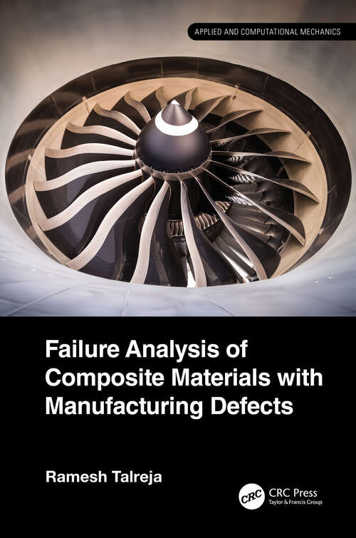 Book cover of Failure Analysis of Composite Materials with Manufacturing Defects (Applied and Computational Mechanics)