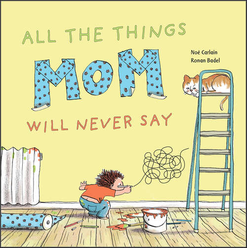 Book cover of All the Things Mom Will Never Say (All the Things)