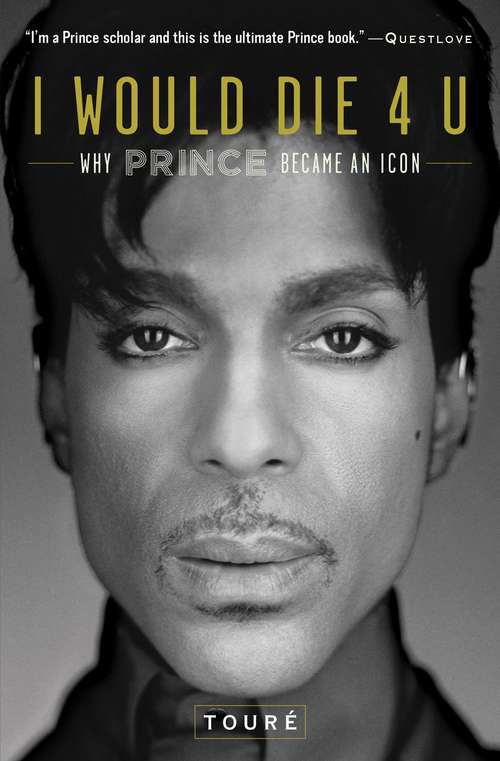Book cover of I Would Die 4 U: Why Prince Became an Icon