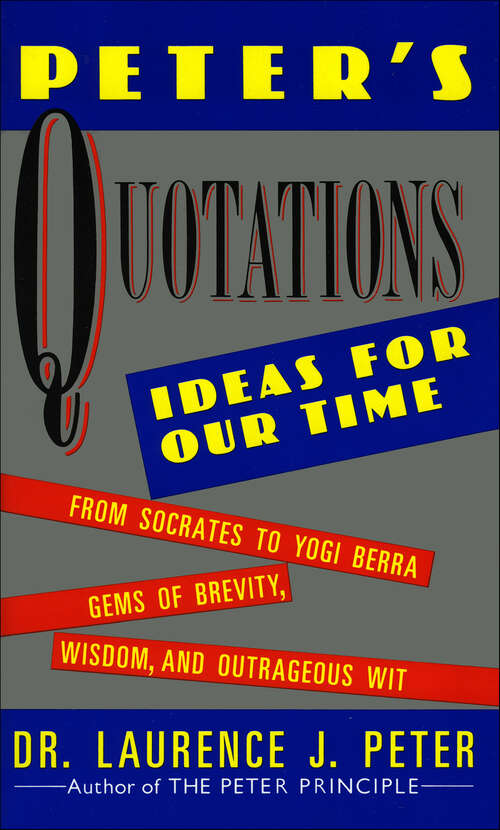 Book cover of Peter's Quotations: Ideas for Our Times