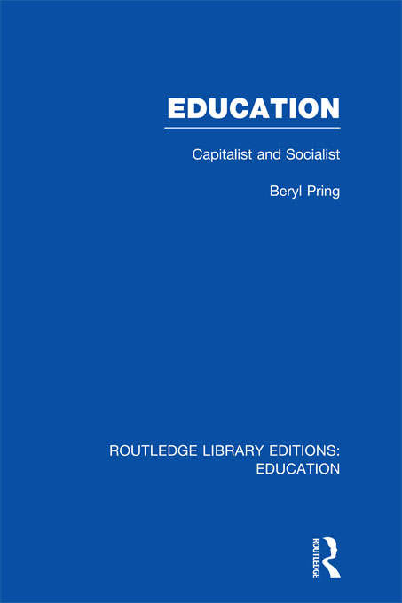 Book cover of Education: Capitalist and Socialist (Routledge Library Editions: Education)