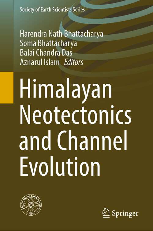 Book cover of Himalayan Neotectonics and Channel Evolution (1st ed. 2022) (Society of Earth Scientists Series)