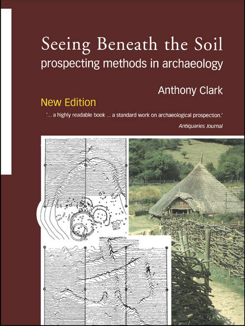 Book cover of Seeing Beneath the Soil: Prospecting Methods in Archaeology