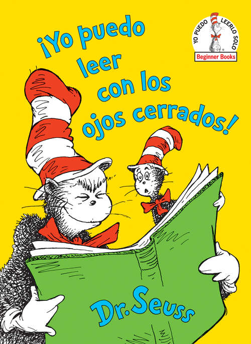 Book cover of ¡Yo puedo leer con los ojos cerrados! (Beginner Books(R))