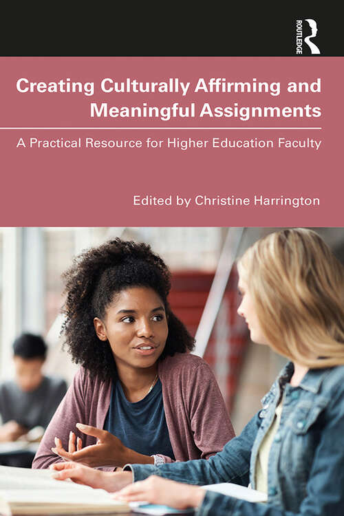 Book cover of Creating Culturally Affirming and Meaningful Assignments: A Practical Resource for Higher Education Faculty