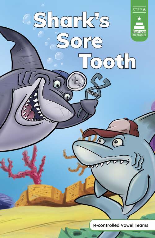 Book cover of Shark's Sore Tooth (Stairway Decodables Step 6 Ser.)