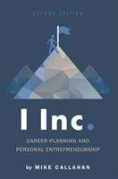 Book cover of I Inc: Career Planning And Development Using Proven Entrepreneurship Concepts (Second Edition)