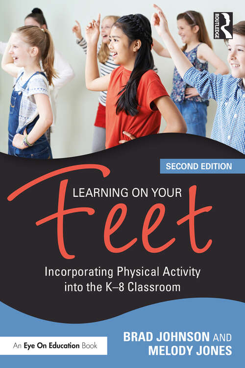 Book cover of Learning on Your Feet: Incorporating Physical Activity into the K–8 Classroom (2)