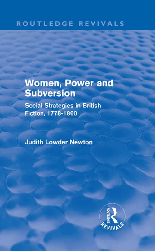 Book cover of Women, Power and Subversion: Social Strategies in British Fiction, 1778-1860 (Routledge Revivals)