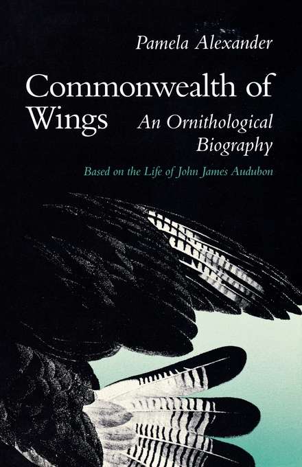 Book cover of Commonwealth of Wings: An Ornithological Biography Based on the Life of John James Audubon (Wesleyan Poetry Series)