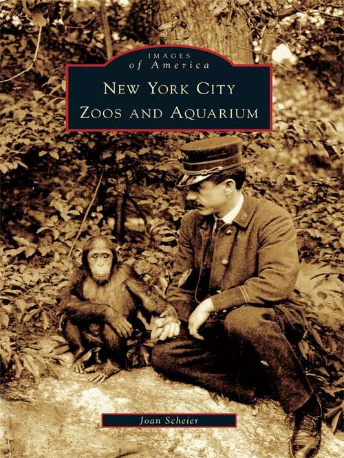 Book cover of New York City Zoos and Aquarium (Images of America)