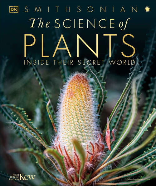 Book cover of The Science of Plants: Inside Their Secret World (DK Secret World Encyclopedias)