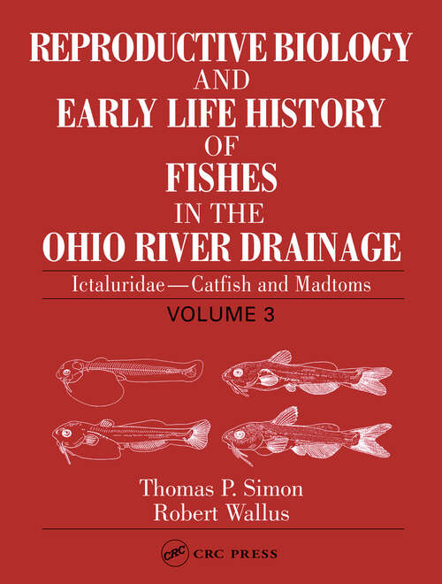 Book cover of Reproductive Biology and Early Life History of Fishes in the Ohio River Drainage: Ictaluridae - Catfish and Madtoms, Volume 3 (1)