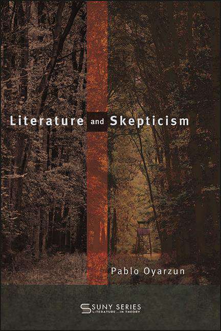 Book cover of Literature and Skepticism (SUNY series, Literature . . . in Theory)