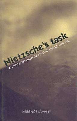 Book cover of Nietzsche's Task: An Interpretation of Beyond Good and Evil