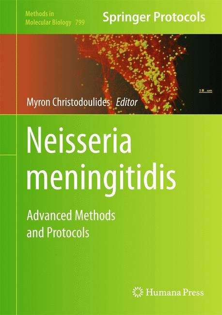 Book cover of Neisseria meningitidis: Advanced Methods and Protocols (2012) (Methods in Molecular Biology #799)