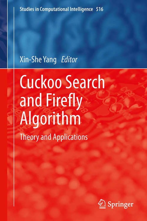 Book cover of Cuckoo Search and Firefly Algorithm: Theory and Applications (Studies in Computational Intelligence #516)