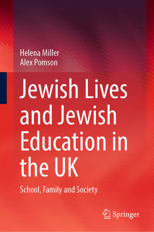 Book cover of Jewish Lives and Jewish Education in the UK: School, Family and Society (2024)