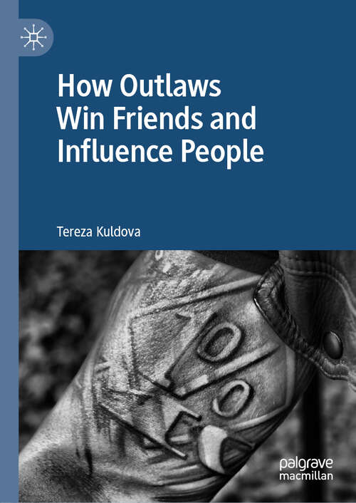 Book cover of How Outlaws Win Friends and Influence People (1st ed. 2019)