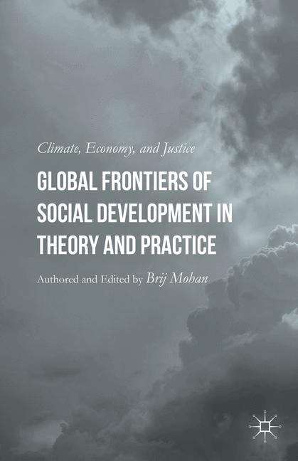 Book cover of Global Frontiers of Social Development in Theory and Practice: Climate, Economy, And Justice