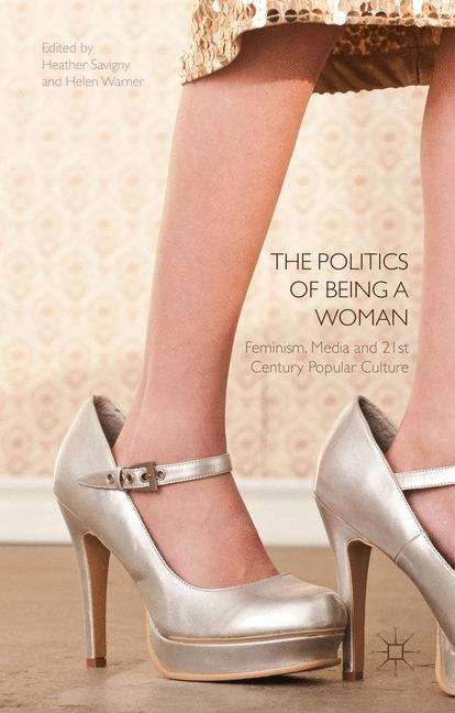 Book cover of The Politics of Being a Woman