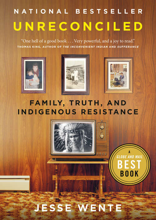Book cover of Unreconciled: Family, Truth, and Indigenous Resistance