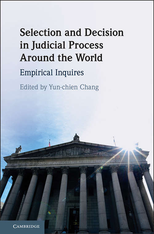 Book cover of Selection and Decision in Judicial Process around the World: Empirical Inquires