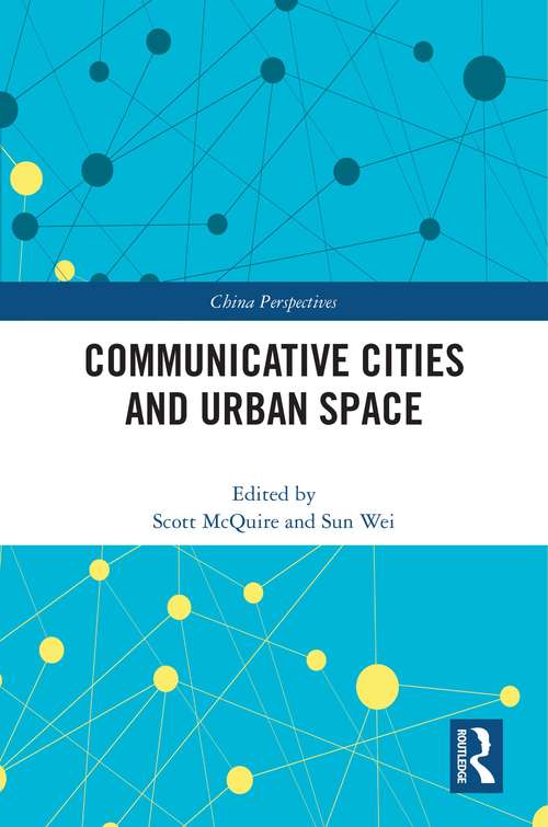 Book cover of Communicative Cities and Urban Space (China Perspectives)