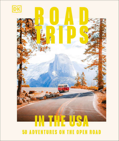 Book cover of Road Trips in the USA: 50 Adventures on the Open Road