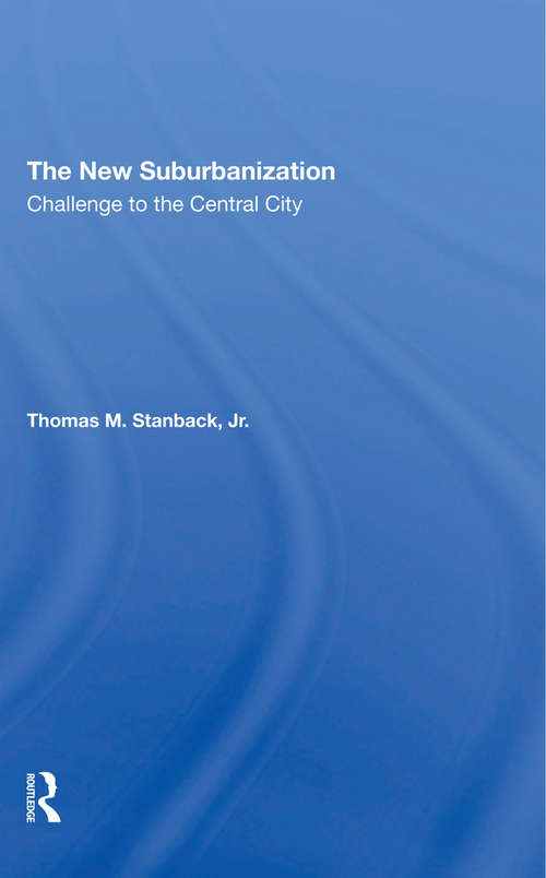 Book cover of The New Suburbanization: Challenge To The Central City