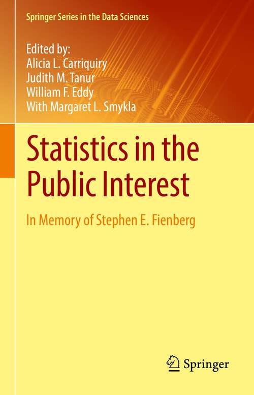 Book cover of Statistics in the Public Interest: In Memory of Stephen E. Fienberg (1st ed. 2022) (Springer Series in the Data Sciences)