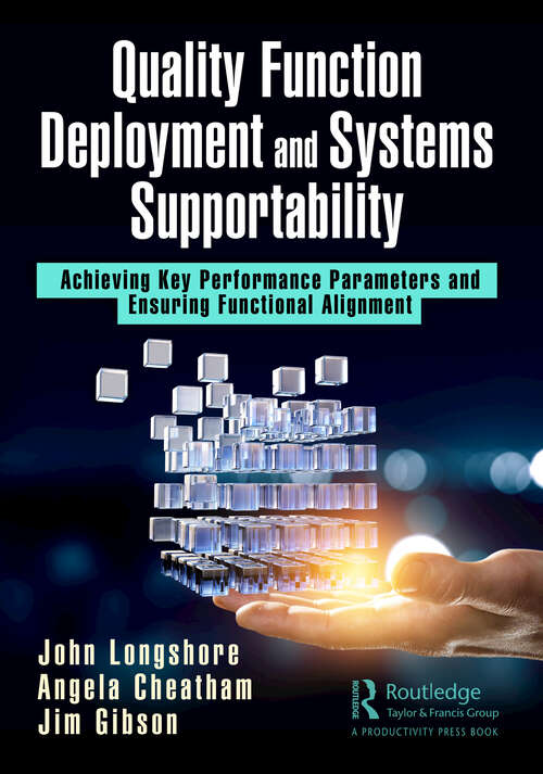 Book cover of Quality Function Deployment and Systems Supportability: Achieving Key Performance Parameters and Ensuring Functional Alignment