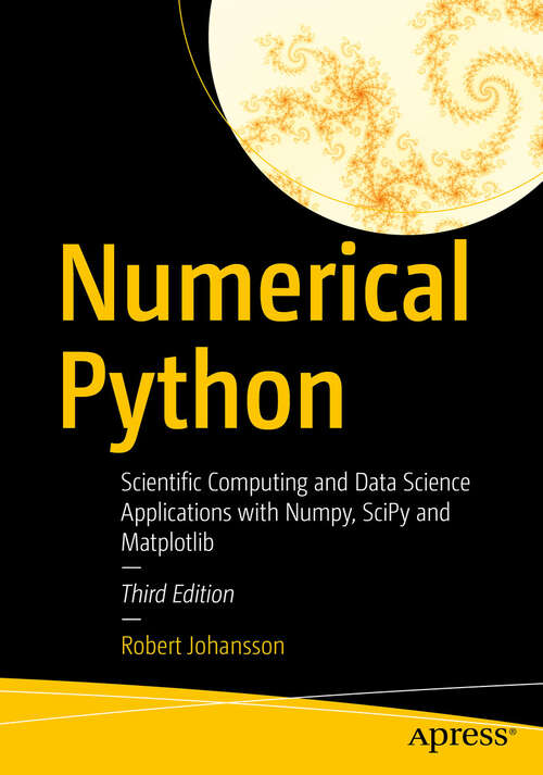 Book cover of Numerical Python: Scientific Computing and Data Science Applications with Numpy, SciPy and Matplotlib (Third Edition)