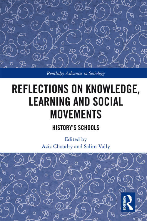 Book cover of Reflections on Knowledge, Learning and Social Movements: History's Schools (Routledge Advances in Sociology)