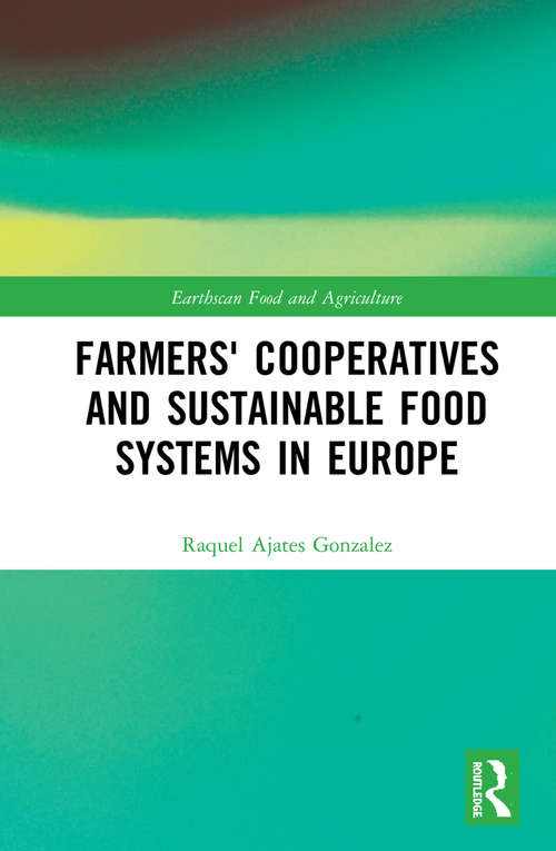 Book cover of Farmers' Cooperatives and Sustainable Food Systems in Europe (Earthscan Food and Agriculture)