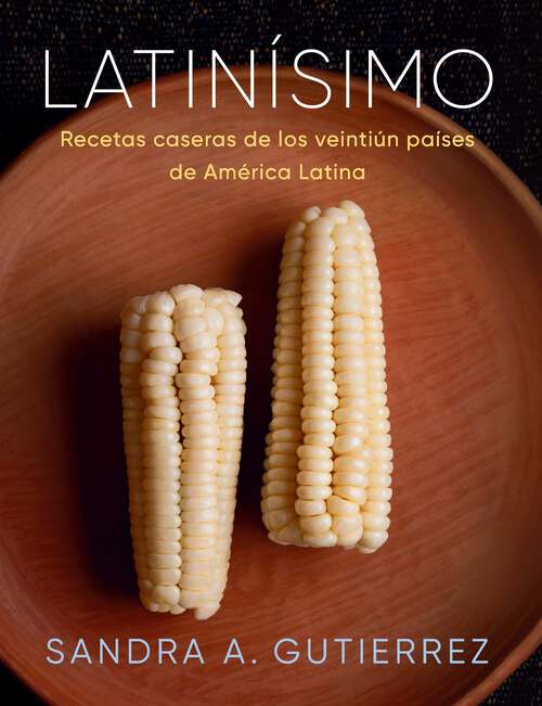 Book cover of Latinísimo: Recetas de cocina de 21 países latinoamericanos