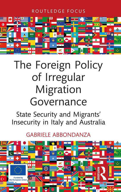 Book cover of The Foreign Policy of Irregular Migration Governance: State Security and Migrants’ Insecurity in Italy and Australia (ISSN)