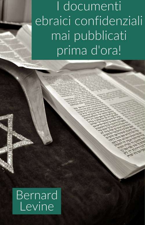 Book cover of I documenti ebraici confidenziali mai pubblicati prima d'ora!