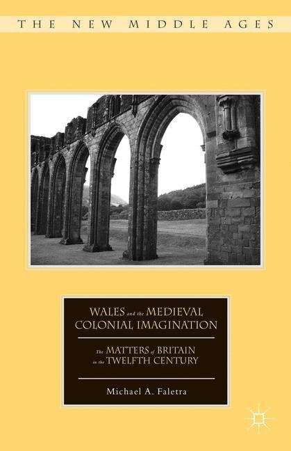 Book cover of Wales and the Medieval Colonial Imagination