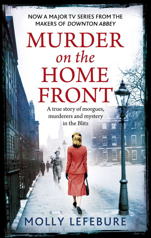 Book cover of Murder on the Home Front: a gripping murder mystery set during the Blitz - now on Netflix!