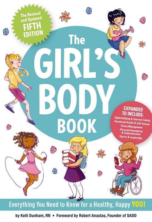 Book cover of The Girl's Body Book: Everything Girls Need to Know for Growing Up! (Puberty Guide, Girl Body Changes, Health Education Book, Parenting Topics, Social Skills, Books for Growing Up) (Boys & Girls Body Books)