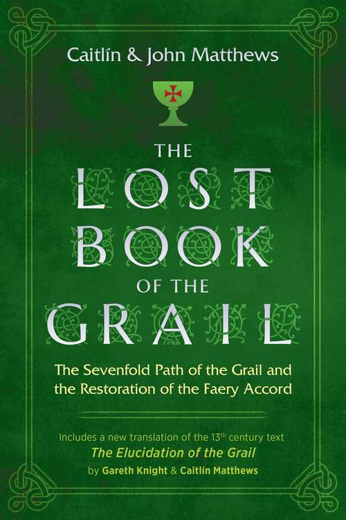 Book cover of The Lost Book of the Grail: The Sevenfold Path of the Grail and the Restoration of the Faery Accord