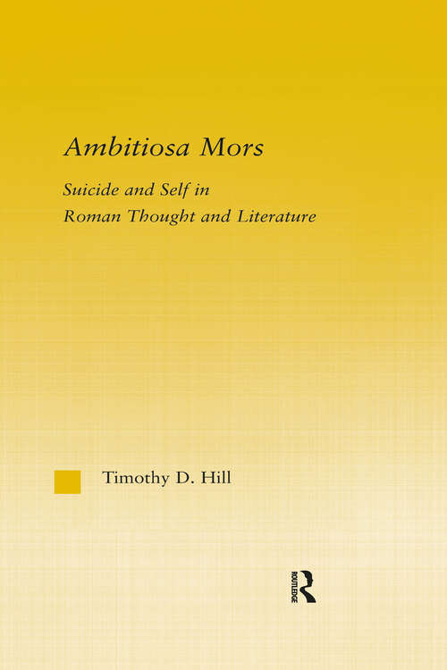 Book cover of Ambitiosa Mors: Suicide and the Self in Roman Thought and Literature (Studies in Classics)