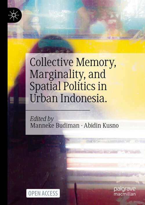 Book cover of Collective Memory, Marginality, and Spatial Politics in Urban Indonesia.