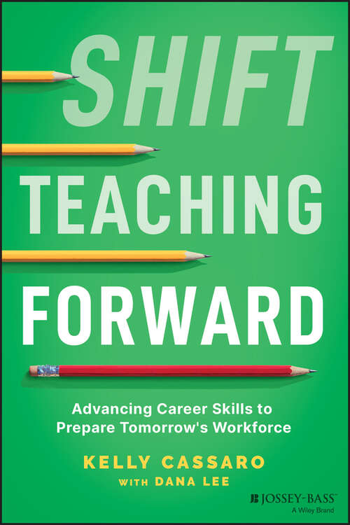 Book cover of Shift Teaching Forward: Advancing Career Skills to Prepare Tomorrow's Workforce